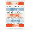 The Lives of the Constitution: Ten Exceptional Minds That Shaped America's Supreme Law - Paperback