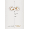 God in Eternity and Time: A New Case for Human Freedom - Paperback