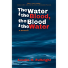 The Water and the Blood, the Blood and the Water - Paperback