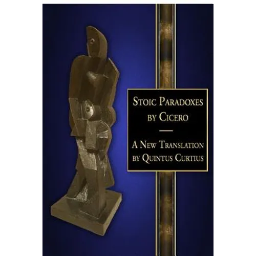Stoic Paradoxes: A New Translation - Paperback