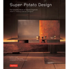 Super Potato Design: The Complete Works of Takashi Sugimoto: Japan's Leading Interior Designer - Hardcover