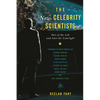 The New Celebrity Scientists: Out of the Lab and Into the Limelight - Hardcover
