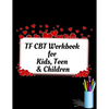 TF CBT Workbook for Kids, Teen and Children: Your Guide to Free From Frightening, Obsessive or Compulsive Behavior, Help Children Overcome Anxiety, Fe - Paperback