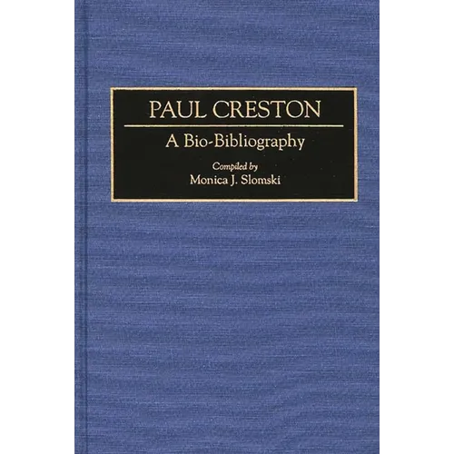Paul Creston: A Bio-Bibliography - Hardcover