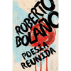 Roberto Bolaño: Poesía Reunida / Collected Poetry - Paperback