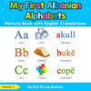 My First Albanian Alphabets Picture Book with English Translations: Bilingual Early Learning & Easy Teaching Albanian Books for Kids - Paperback