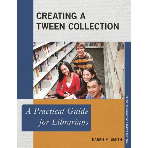 Creating a Tween Collection: A Practical Guide for Librarians - Paperback