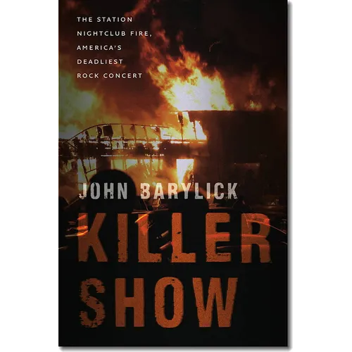 Killer Show: The Station Nightclub Fire, America's Deadliest Rock Concert - Paperback