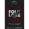 Folklore 101: An Accessible Introduction to Folklore Studies - Paperback