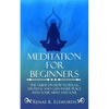 Meditation For Beginners: The Guide On How To Relax, Destress And Gain Inner Peace With Your Mind And Soul - Paperback