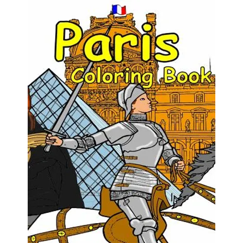 The Paris Coloring Book: Featuring the history, art and architecture of France. - Paperback