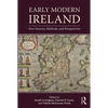 Early Modern Ireland: New Sources, Methods, and Perspectives - Paperback