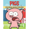 Pigs Coloring Book For Kids: 50 Pigs Coloring Pages - Paperback