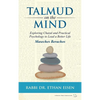Talmud on the Mind: Exploring Chazal and Practical Psychology to Live a Better Life - Hardcover