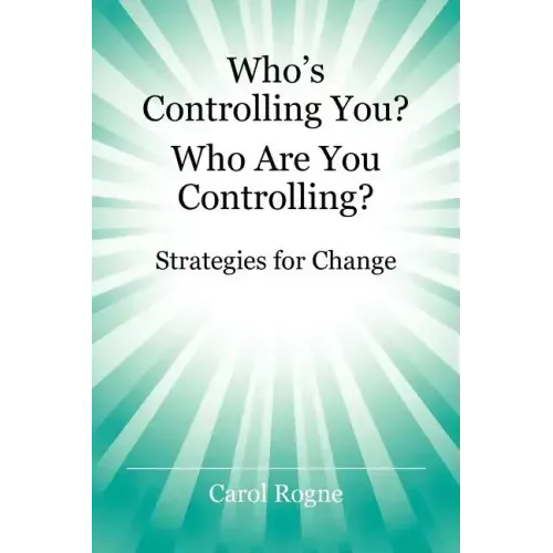 Who's Controlling You? Who Are You Controlling? - Strategies for Change - Paperback