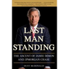Last Man Standing: The Ascent of Jamie Dimon and JPMorgan Chase - Paperback