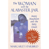 The Woman with the Alabaster Jar: Mary Magdalen and the Holy Grail - Paperback