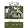 Smithville Ontario in Colour Photos: Saving Our History One Photo at a Time - Paperback