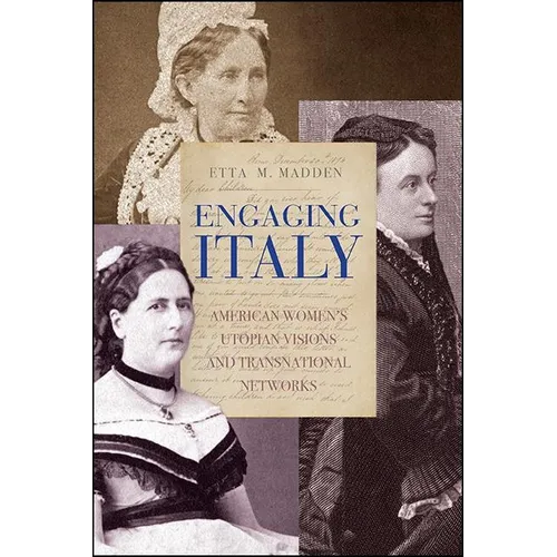 Engaging Italy: American Women's Utopian Visions and Transnational Networks - Hardcover