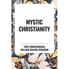 Mystic Christianity - Paperback