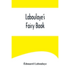 Laboulaye's Fairy Book - Paperback
