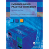Evidence-Based Practice Workbook: Bridging the Gap Between Health Care Research and Practice - Paperback
