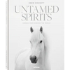 Untamed Spirits: Horses from Around the World - Hardcover