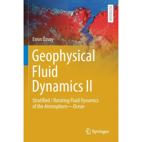 Geophysical Fluid Dynamics II: Stratified / Rotating Fluid Dynamics of the Atmosphere--Ocean - Paperback