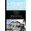 Greater Than a Tourist- Ipoh Perak Malaysia: 50 Travel Tips from a Local - Paperback