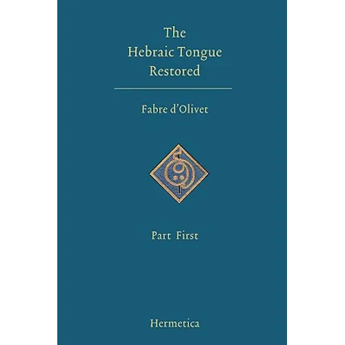 The Hebraic Tongue Restored: Part First - Paperback