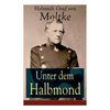 Unter dem Halbmond: Briefe über Zustände und Begebenheiten in der Türkei aus den Jahren 1835 bis 1839 - Paperback