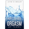 Hurts So Good: An Orgasm of Tears - Paperback
