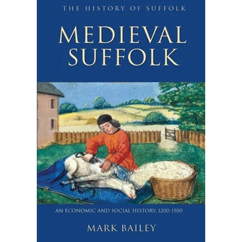 Medieval Suffolk: An Economic and Social History, 1200-1500 - Paperback