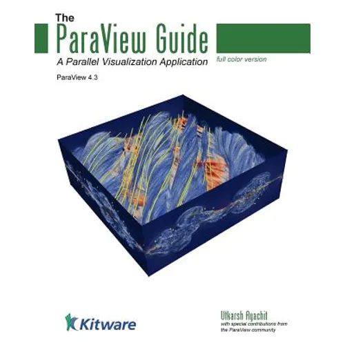 The ParaView Guide (Full Color Version): A Parallel Visualization Application - Paperback