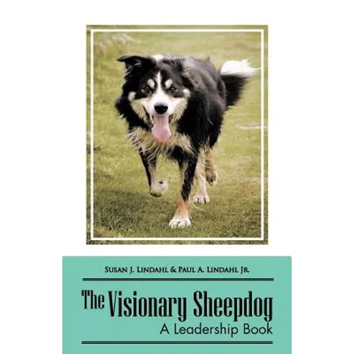 The Visionary Sheepdog: A Leadership Book - Paperback