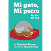 My Cat, My Dog / Mi Gato, Mi Perro - Paperback