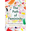 The Path of Femininity; The 6 Gifts of Your Sovereignty - Paperback
