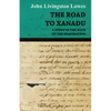 The Road to Xanadu - A Study in the Ways of the Imagination - Hardcover