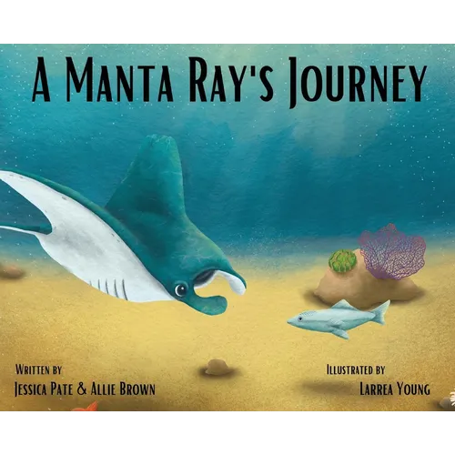 A Manta Ray's Journey - Hardcover