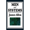 Men and Systems: Essays on Character, Society, and the Power of Thought - Hardcover