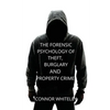 The Forensic Psychology of Theft, Burglary and Property Crime - Paperback