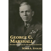 George C. Marshall: Soldier-Statesman of the American Century - Paperback