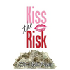 Kiss the Risk - Paperback