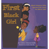 First Black Girl: Black Women Who Opened the Door for Black Girls - Hardcover
