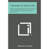 Treasury of Snake Lore: From the Garden of Eden to the Snakes of Today in Mythology, Fable, Stories, Essays, Poetry, Drama, Religion, and Pers - Paperback