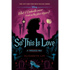 So This Is Love: A Twisted Tale - Hardcover