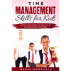 Time Management Skills for Kids: Simple Strategies to Help Your Kids Win at Any Situation - Paperback