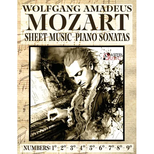 Mozart Wolfang Amadeus - Piano Sonatas - Sheet Music - Volume 1: Numbers: 1°2°3°4°5°6°7°8°9° - Paperback
