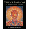 Espejos Sagrados: El Arte Visionario de Alex Grey - Paperback