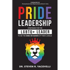 Pride Leadership: Strategies for the LGBTQ+ Leader to be the King or Queen of Their Jungle - Paperback